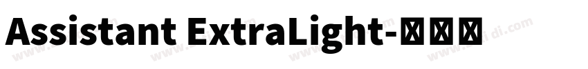Assistant ExtraLight字体转换 Assistant ExtraLight字体转换